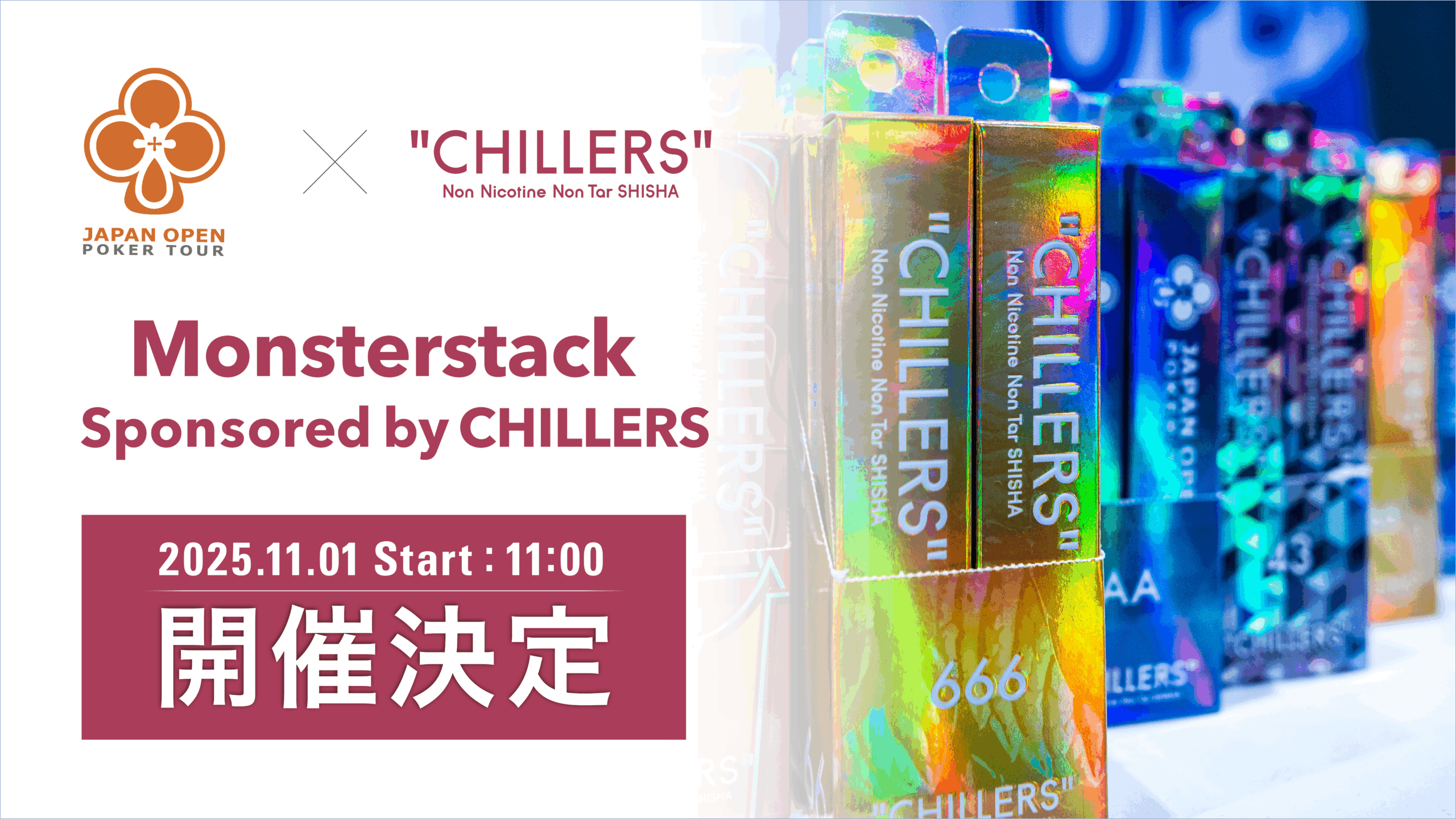 JOPT 2025 Osaka #02 ×CHILLERS】NLH Monsterstack Sponsored by 